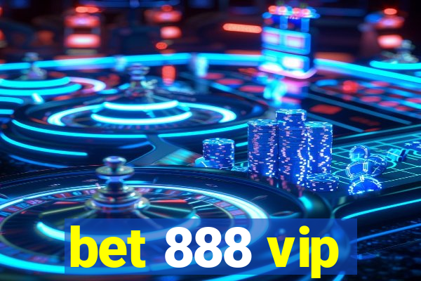 bet 888 vip